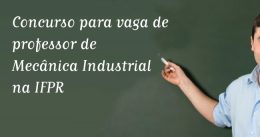 Concurso Professor de Mecânica: processo seletivo aberto na IFPR